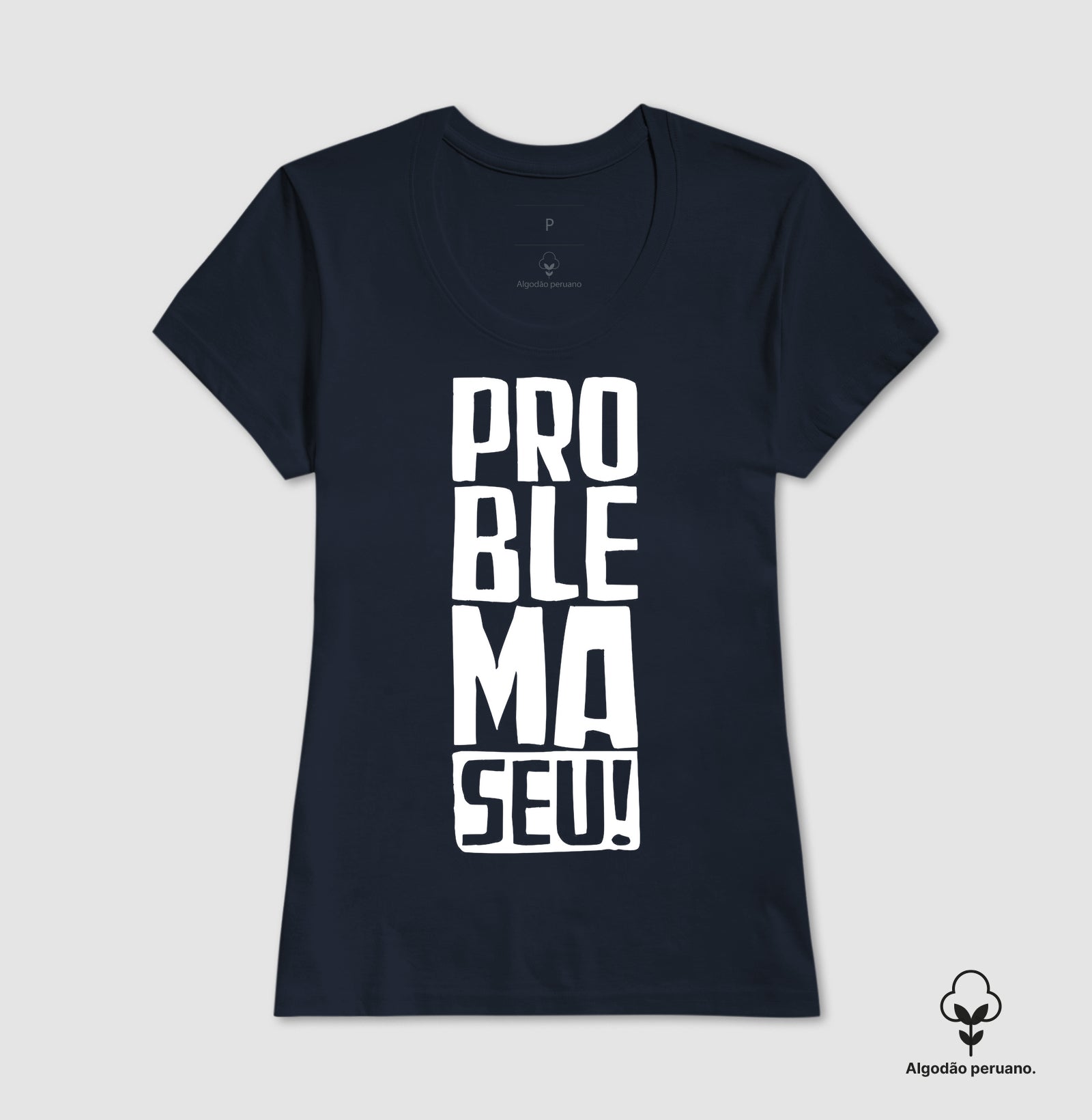 Camiseta Problema Seu!