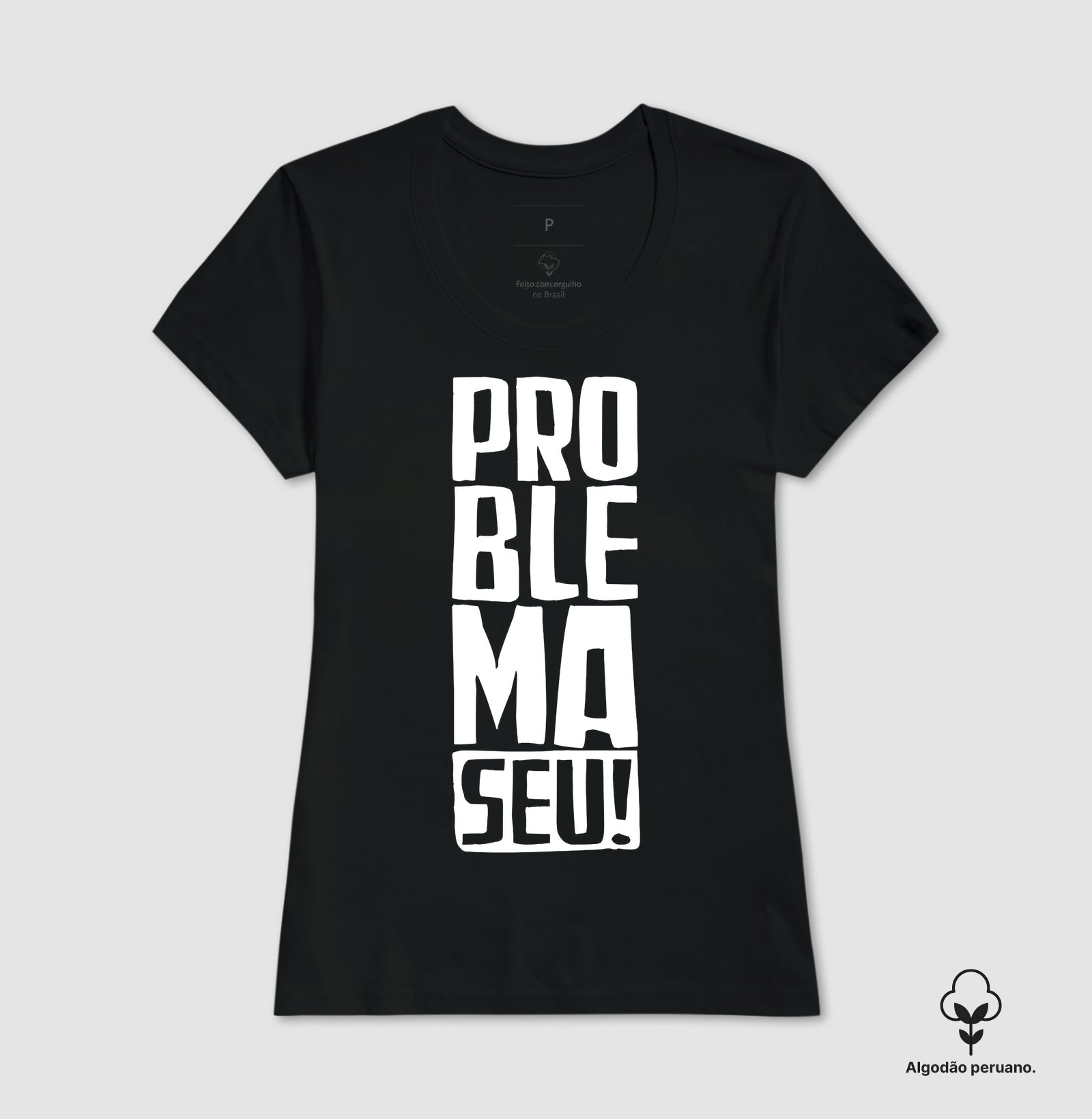 Camiseta Problema Seu!