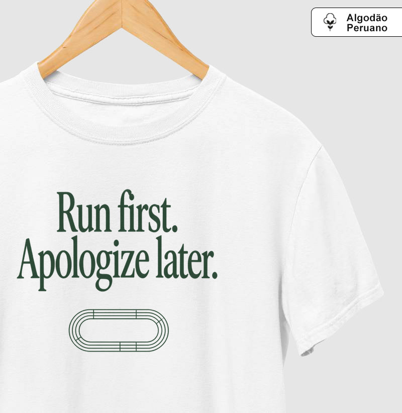 Camiseta de corrida - Run first. Apologize later.