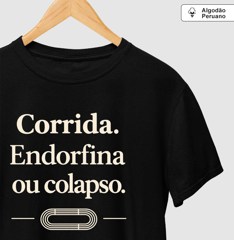 Camiseta de corrida - Endorfina ou colapso.