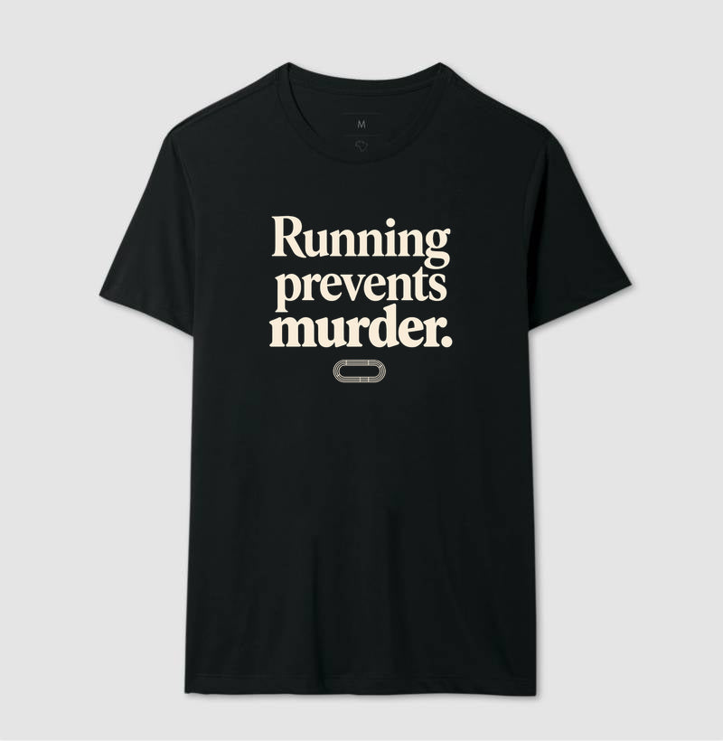Camiseta de corrida - Running prevents murder.