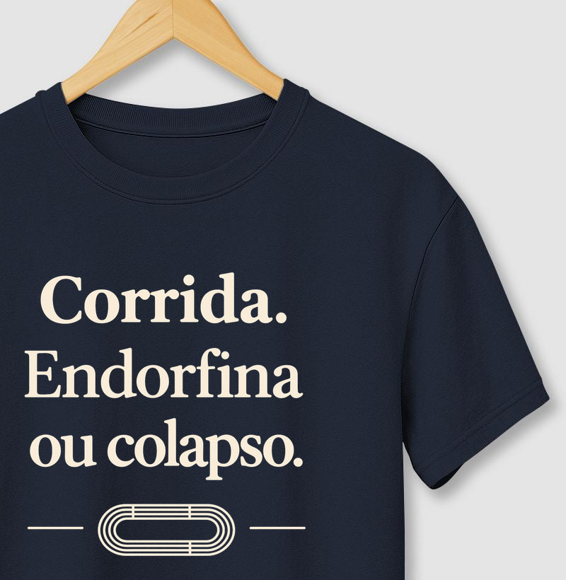 Camiseta de corrida - Endorfina ou colapso.
