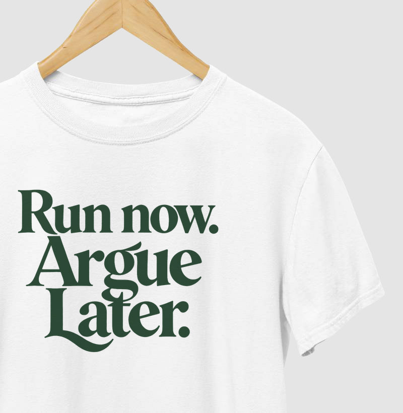 Camiseta de corrida - Run Now, Argue Later