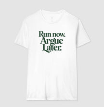 Camiseta de corrida - Run Now, Argue Later
