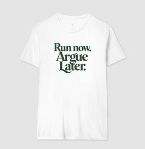 Camiseta de corrida - Run Now, Argue Later