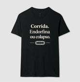 Camiseta de corrida - Endorfina ou colapso.