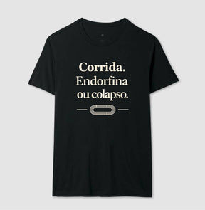 Camiseta de corrida - Endorfina ou colapso.