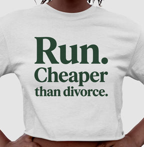 Cropped de Corrida - Run, Cheaper Than Divorce