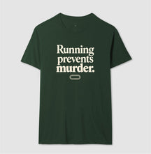 Camiseta de corrida - Running prevents murder.