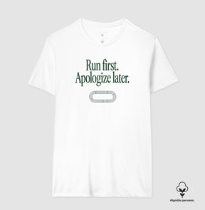 Camiseta de corrida - Run first. Apologize later.