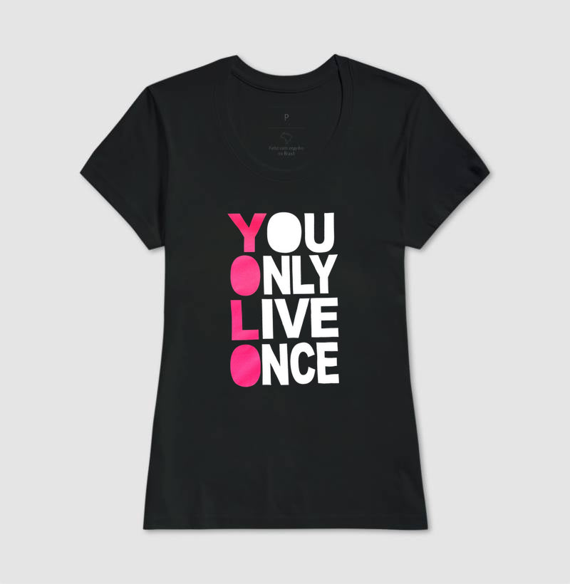 Camisetin You Only Live Once