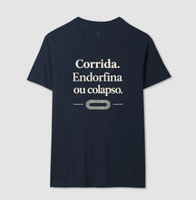 Camiseta de corrida - Endorfina ou colapso.