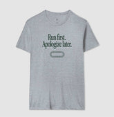 Camiseta de corrida - Run first. Apologize later.