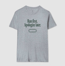 Camiseta de corrida - Run first. Apologize later.
