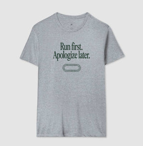 Camiseta de corrida - Run first. Apologize later.