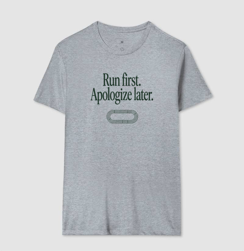 Camiseta de corrida - Run first. Apologize later.