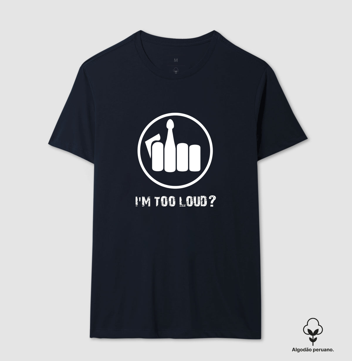 Camiseta I´m Too Loud