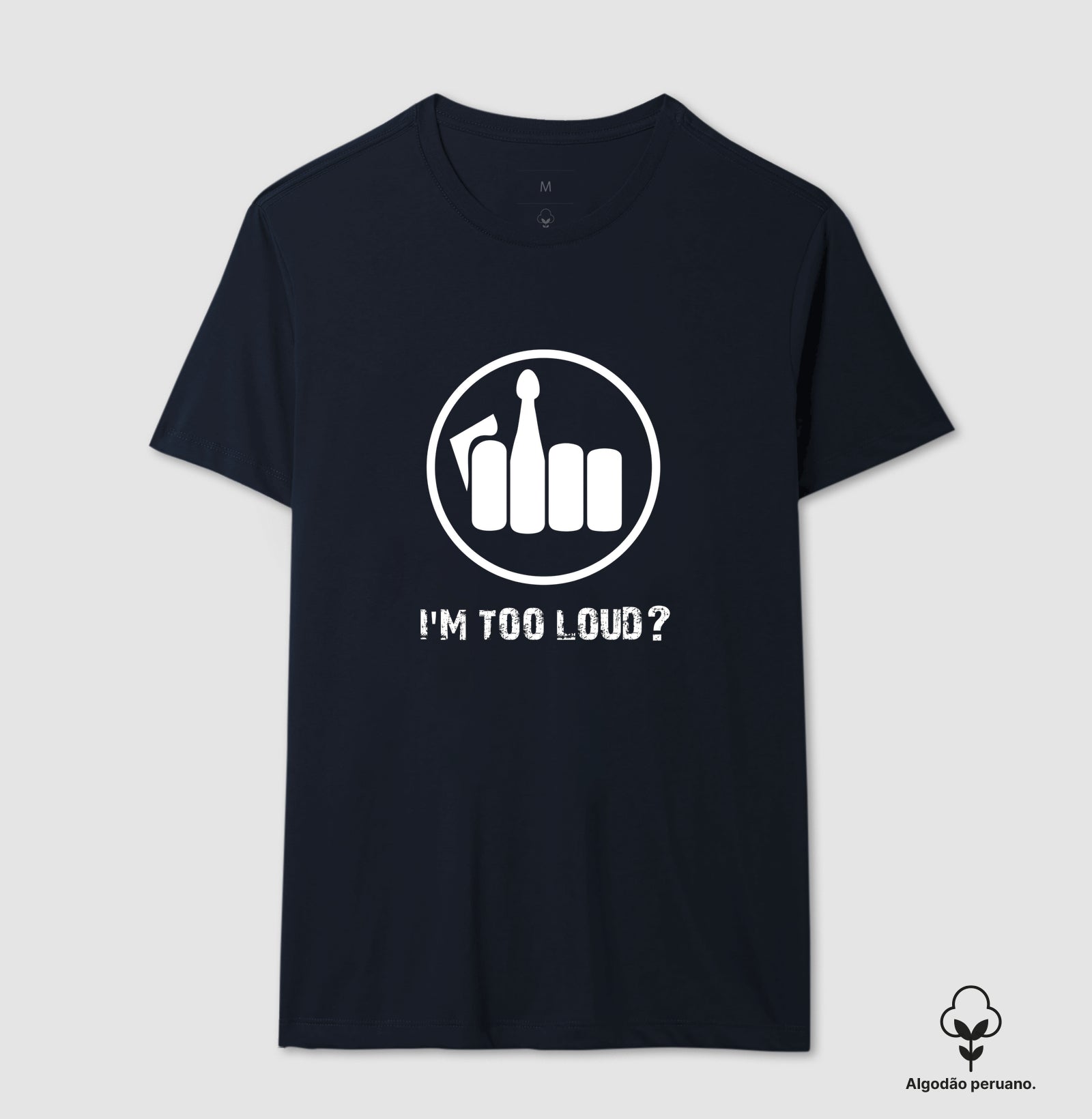 Camiseta I´m Too Loud
