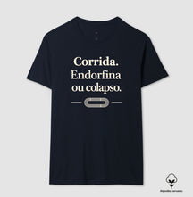 Camiseta de corrida - Endorfina ou colapso.