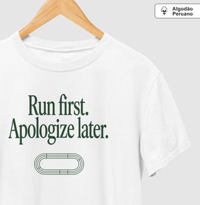 Camiseta de corrida - Run first. Apologize later.