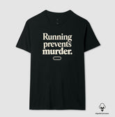 Camiseta de corrida - Running prevents murder.