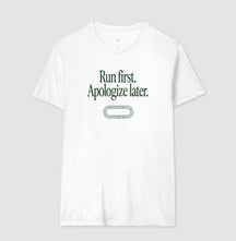 Camiseta de corrida - Run first. Apologize later.