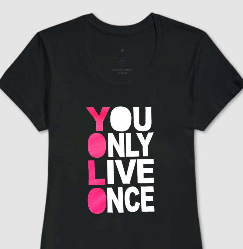 Camisetin You Only Live Once