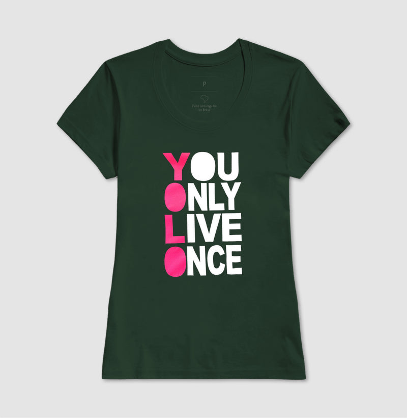 Camisetin You Only Live Once