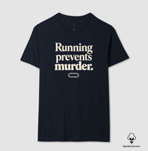 Camiseta de corrida - Running prevents murder.