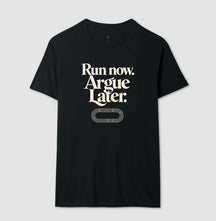 Camiseta de corrida - Run now. Argue later.