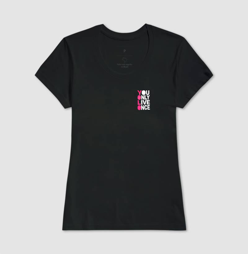 Camisetin You Only Live Once