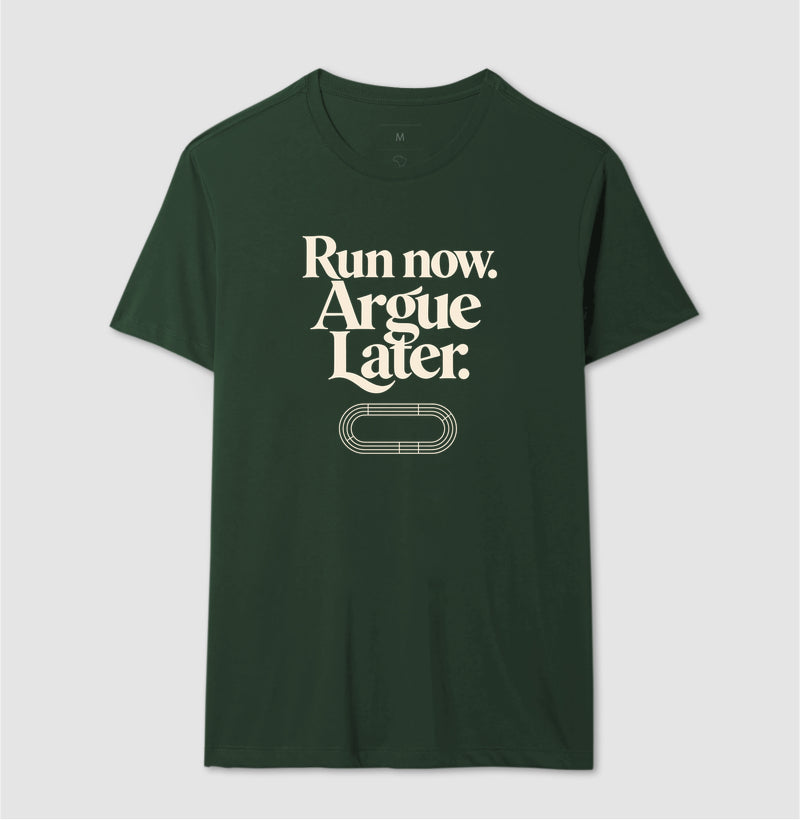 Camiseta de corrida - Run now. Argue later.