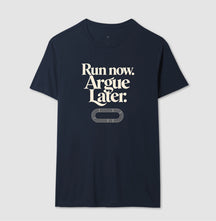 Camiseta de corrida - Run now. Argue later.