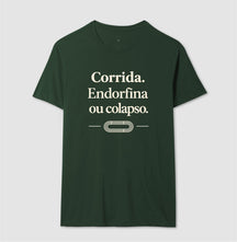 Camiseta de corrida - Endorfina ou colapso.