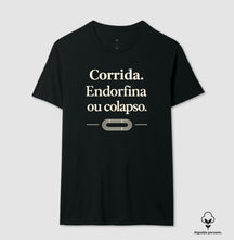 Camiseta de corrida - Endorfina ou colapso.